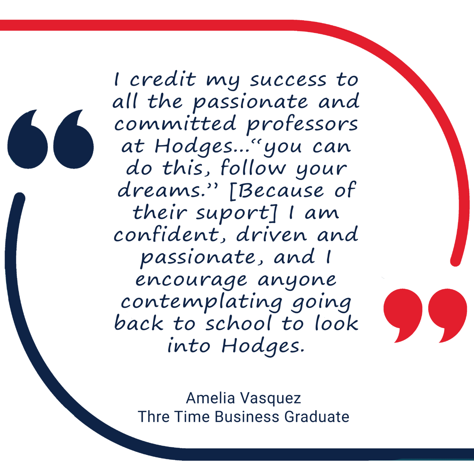 Quote from Amelia Vasquez, a three time business graduate